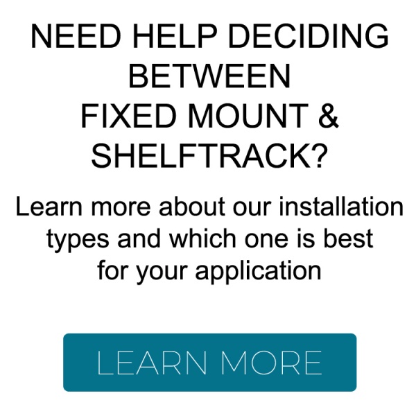 Fixed Mount Vs. ShelfTrack - How To Choose Your Fixing Type